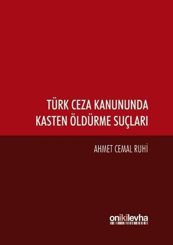 Türk Ceza Kanununda Kasten Öldürme Suçları Ahmet Cemal Ruhi On İki Levha Yayıncılık