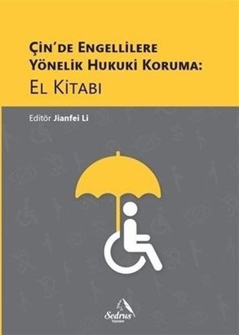 Çinde Engellilere Yönelik Hukuki Koruma: El Kitabı Jianfei Li Sedrus Yayınları