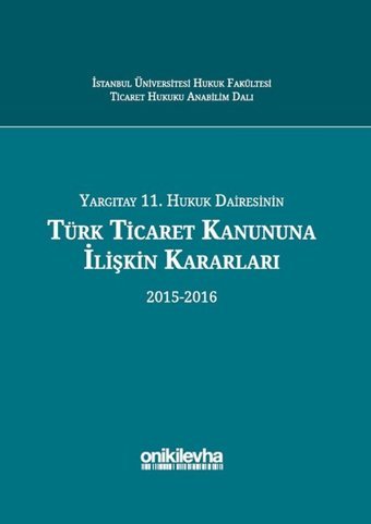 Yargıtay 11.Hukuk Dairesinin Türk Ticaret Kanununa İlişkin Kararları Kolektif On İki Levha Yayıncılık