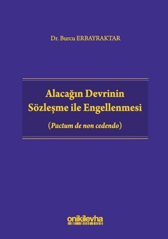 Alacağın Devrinin Sözleşme ile Engellenmesi Burcu Erbayraktar On İki Levha Yayıncılık