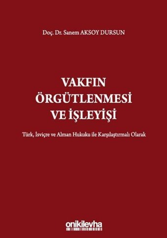 Vakfın Örgütlenmesi ve İşleyişi Sanem Aksoy Dursun On İki Levha Yayıncılık