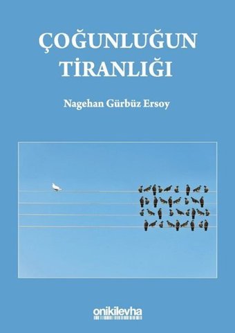 Çoğunluğun Tiranlığı Nagehan Gürbüz Ersoy On İki Levha Yayıncılık