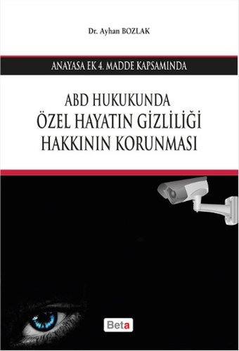 ABD Hukukunda Özel Hayatın Gizliliği Hakkının Korunması Ayhan Bozlak Beta Yayınları