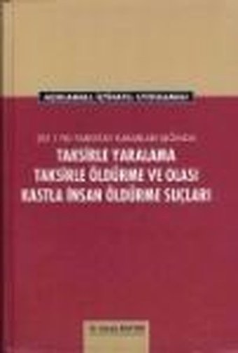 Taksirle Yaralama Taksirle Öldürme ve Olası Kastla İnsan Öldürme Suçları Cengiz Apaydın Öğretmen Yayınları
