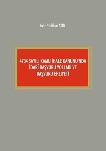 4734 Sayılı Kamu İhale Kanunu'nda İdari Başvuru Yolları Ve Başvuru Ehliyeti Yeliz Neslihan Akın On İki Levha Yayıncılık