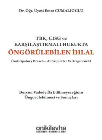 TBK CISG ve Karşılaştırmalı Hukukta Öngörülebilen İhlal Emre Cumalıoğlu On İki Levha Yayıncılık