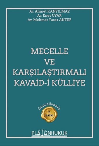Mecelle ve Karşılaştırmalı Kavaid-i Külliye Ahmet Kanyılmaz Platon Hukuk Yayınevi