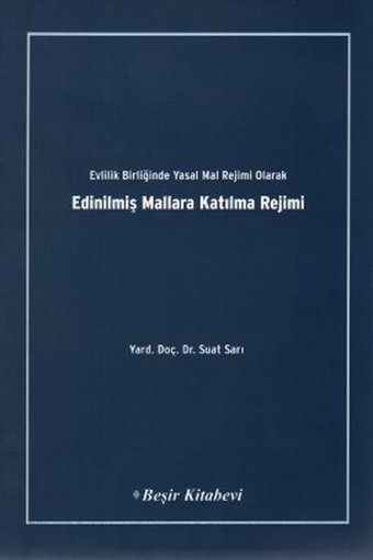 Evlilik Birliğinde Yasak Mal Rejimi OlarakEdinilmiş Mallara Katılma Rejimi Suat Sarı Beşir Kitabevi