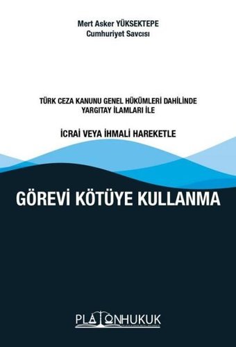 Görevi Kötüye Kullanma Mert Asker Yüksektepe Platon Hukuk Yayınevi