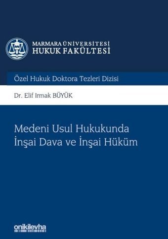 Medeni Usul Hukukunda İnşai Dava ve İnşai Hüküm Elif Irmak Büyük On İki Levha Yayıncılık