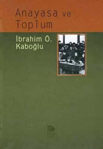 Anayasa ve Toplum İbrahim Ö. Kaboğlu İmge Kitabevi
