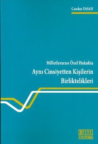 Milletlerarası Özel Hukukta Aynı Cinsiyetten Kişilerin Birliktelikleri Candan Yasan On İki Levha Yayıncılık