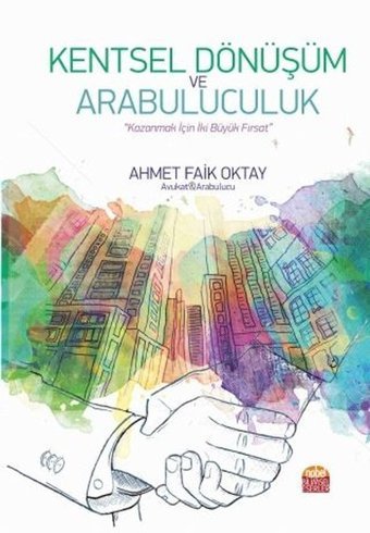 Kentsel Dönüşüm ve Arabuluculuk Ahmet Faik Oktay Nobel Bilimsel Eserler
