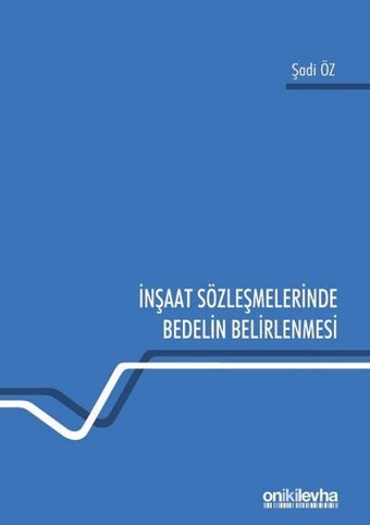 İnşaat Sözleşmelerinde Bedelin Belirlenmesi Şadi Öz On İki Levha Yayıncılık