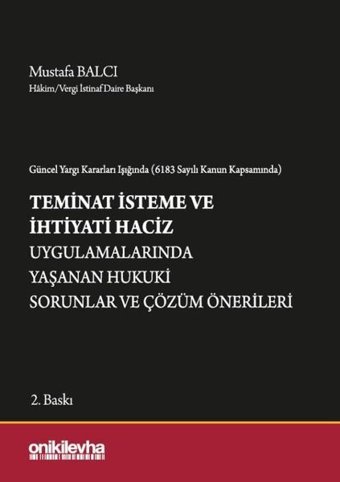 Teminat İsteme ve İhtiyati Haciz Uygulamalarında Yaşanan Hukuki Sorunlar ve Çözüm Önerileri Mustafa Balcı On İki Levha Yayıncılık