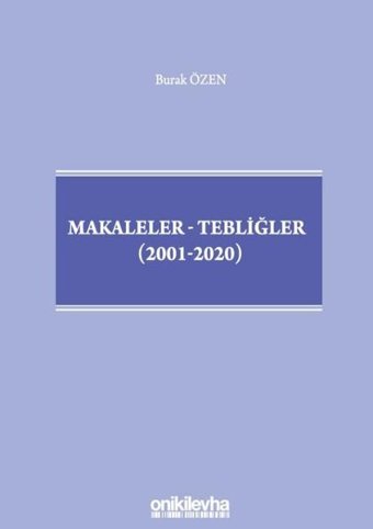 Makaleler-Tebliğler 2001 - 2020 Burak Özen On İki Levha Yayıncılık