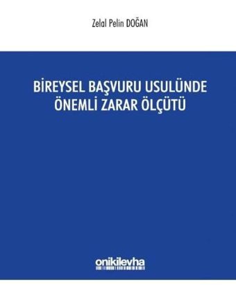 Bireysel Başvuru Usulünde Önemli Zarar Ölçütü Zelal Pelin Doğan On İki Levha Yayıncılık