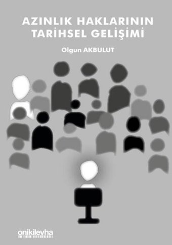 Azınlık Haklarının Tarihsel Gelişimi Olgun Akbulut On İki Levha Yayıncılık