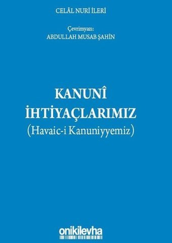 Kanuni İhtiyaçlarımız Celal Nuri İleri On İki Levha Yayıncılık