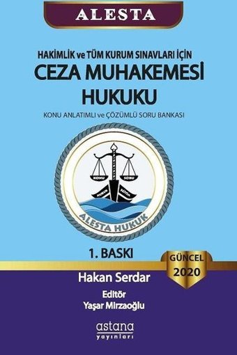 Alesta Ceza Muhakemesi Hukuku-Güncel 2020-Hakimlik ve Tüm Kurum Sınavları için Hakan Serdar Astana Yayınları
