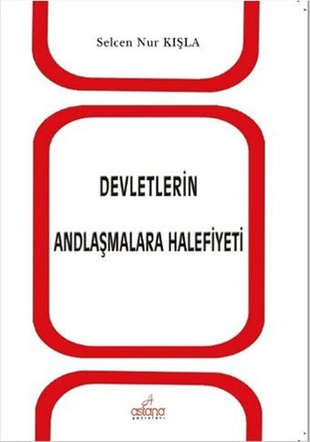 Devletlerin Andlaşmalara Halefiyeti Selcen Nur Kışla Astana Yayınları