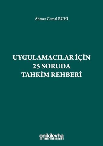Uygulamacılar için 25 Soruda Tahkim Rehberi Ahmet Cemal Ruhi On İki Levha Yayıncılık