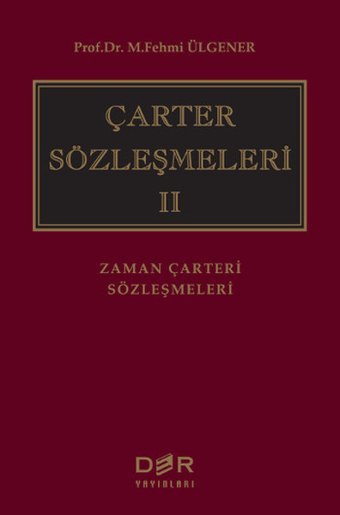 Çarter Sözleşmeleri 2 - Zaman Çarteri Sözleşmeleri M. Fehmi Ülgener Der Yayınları