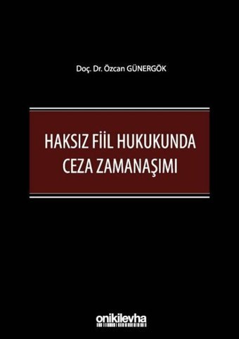 Haksız Fiil Hukukunda Ceza Zamanaşımı Özcan Günergök On İki Levha Yayıncılık