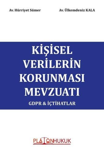 Kişisel Verilerin Korunması Mevzuatı GDPR & İçtihatlar Hürriyet Sümer Platon Hukuk Yayınevi