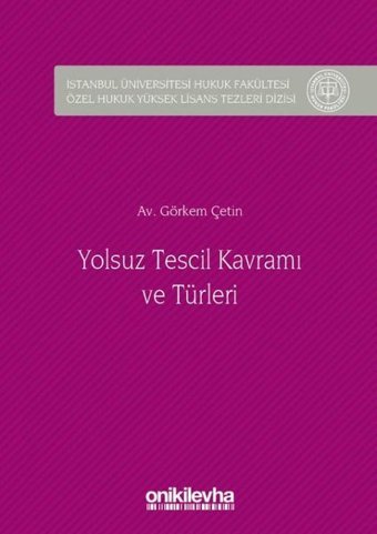 Yolsuz Tescil Kavramı ve Türleri Görkem Çetin On İki Levha Yayıncılık
