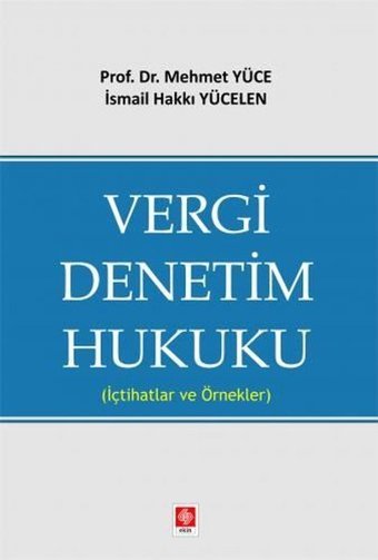 Vergi Denetim Hukuku - İçtihatlar ve Örnekler Mehmet Yüce Ekin Basım Yayın
