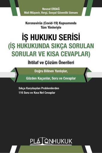 İş Hukuku Serisi İş Hukukunda Sıkça Sorulan Sorular ve Kısa Cevaplar Nevzat Erdağ Platon Hukuk Yayınevi