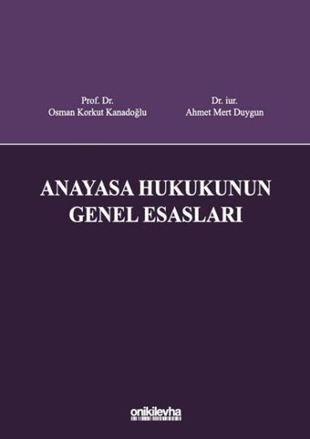 Anayasa Hukukunun Genel Esasları Ahmet Mert Duygun On İki Levha Yayıncılık