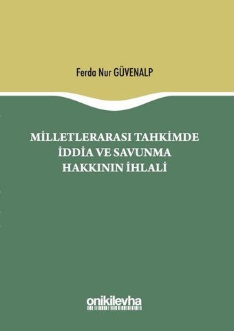 Milletlerarası Tahkimde İddia ve Savunma Hakkının İptali Ferda Nur Güvenalp On İki Levha Yayıncılık