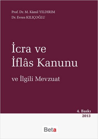 İcra ve İflas Kanunu ve İlgili Mevzuat Evren Yıldırım, Kamil Yıldırım Beta Yayınları