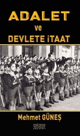 Adalet ve Devlete İtaat Mehmet Güneş Astana Yayınları