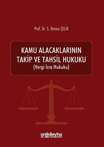 Kamu Alacaklarının Takip ve Tahsil Hukuku Binnur Çelik On İki Levha Yayıncılık