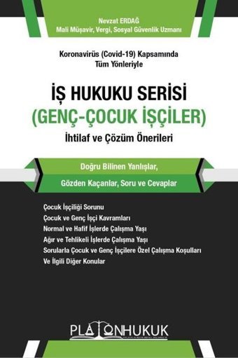 İş Hukuku Serisi Genç - Çocuk İşçiler İhtilaf ve Çözüm Önerileri Nevzat Erdağ Platon Hukuk Yayınevi