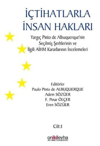İçtihatlarla İnsan Hakları: Yargıç Pinto de Albuquerque'nin Seçilmiş Şerhlerinin ve İlgili AİHM Kara Adem Sözüer On İki Levha Yayıncılık