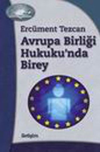 Avrupa Birliği Hukukunda Birey Ercüment Tezcan İletişim Yayınları