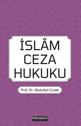 İslam Ceza Hukuku Abdullah Çolak Hikmetevi Yayınları