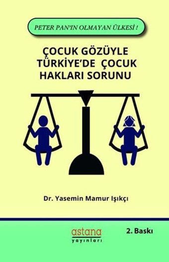 Çocuk Gözüyle Türkiye'de Çocuk Hakları Sorunu Yasemin Mamur Işıkçı Astana Yayınları