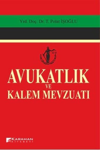 Avukatlık ve Kalem Mevzuatı Polat İşoğlu Karahan Kitabevi