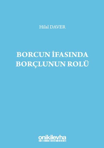 Borcun İfasında Borçlunun Rolü Hilal Daver On İki Levha Yayıncılık