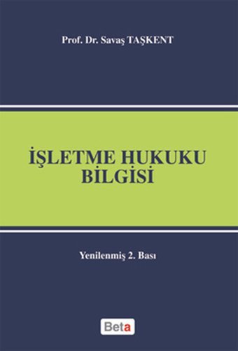 İşletme Hukuku Bilgisi Savaş Taşkent Beta Yayınları