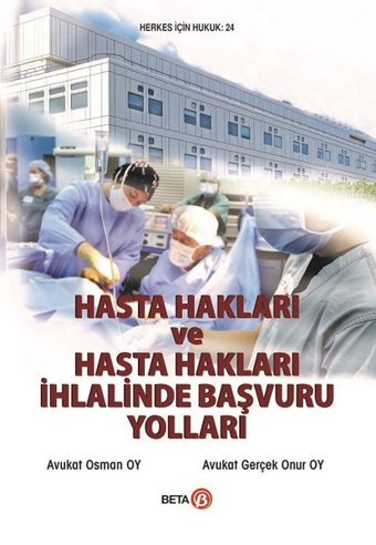 Hasta Hakları ve Hasta Hakları İhlalinde Başvuru Yolları Osman Oy, Gerçek Onur Oy Beta Yayınları