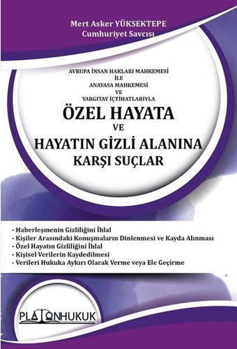 Özel Hayata ve Hayatın Gizli Alanına Karşı Suçlar Mert Asker Yüksektepe Platon Hukuk Yayınevi
