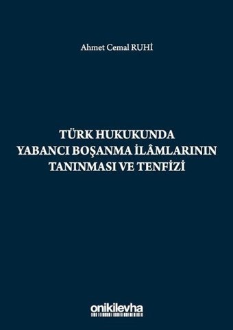 Türk Hukukunda Yabancı Boşanma İlamlarının Tanınması ve Tenfizi Ahmet Cemal Ruhi On İki Levha Yayıncılık