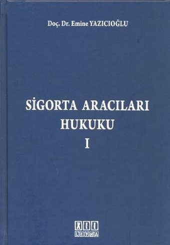 Sigorta Aracıları Hukuku 1 Emine Yazıcıoğlu On İki Levha Yayıncılık