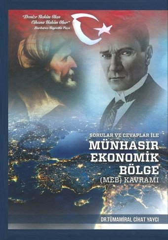 Sorular ve Cevaplar ile Münhasır Ekonomik Bölge Kavramı Tümamiral Cihat Yaycı Deniz Kuvvetleri Komutanlığı